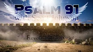 Psalm 91 with Scott Johnson