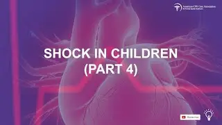 Obstructive Shock in Children: Chapter 6 Part 4 (PALS Training)