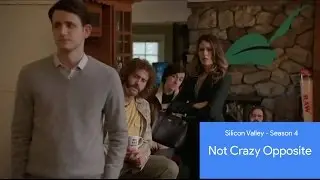 Silicon Valley Season 4 - Not Crazy Opposite