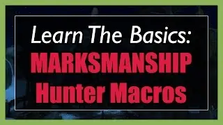 7.3.5 Marksmanship Hunter Macros [WOW Legion] - Focus, Mouseover,  Modifier