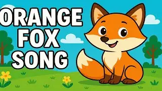 Fox Song for Toddlers 🦊 | Gentle Animal Song 🧡 | Nature Music for Kids
