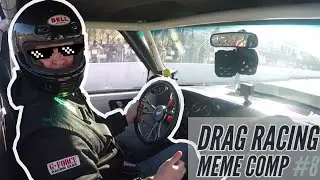 Drag Racing Meme Compilation #8