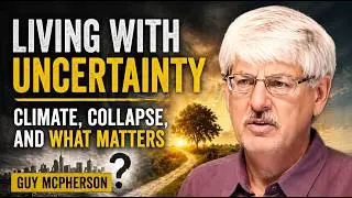 The End of the World : Being Nice During Climate Change with Professor Guy McPherson