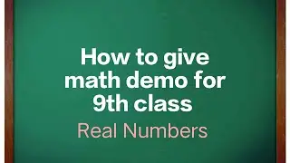 Real Numbers Demo class 