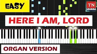 HERE I AM, LORD - Dan Schutte | Organ Tutorial
