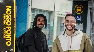 DEMARK & KAYODE - NOSSO PONTO (V&iacute;deoclipe Oficial)
