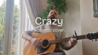 Gnarls Barkley - Crazy (acoustic cover)