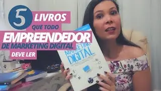Livros sobre Empreendedorismo e Marketing Digital que li e recomendo