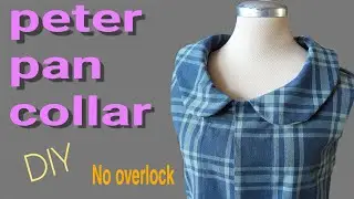 NO Overlock |DIY| How To Sew Perfect Peter Pan Collar