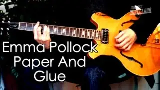 Paper And Glue - Emma Pollock ( Guitar Tab Tutorial & Cover )
