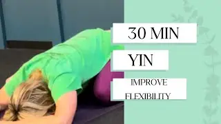 YIn Yoga: Improve Flexibility