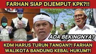 POLISI JEMPUT FARHAN WALIKOTA BANDUNG?! KDM HARUS TURUN? FARHAN KEBAL HUKUM? ADA BEKINGNYA GAK NIH?