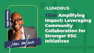 Amplifying Impact  Leveraging Community Collaboration for Stronger ESG Initiatives Jun 20 2024 12 00