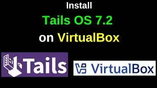Как загрузить и установить Tails OS 7.2 на VirtualBox