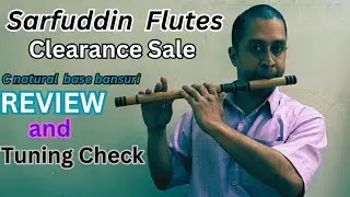 Sarfuddin Flutes Clearance Sale| C natural medium bansuri| review and tuning check| flute| बाँसुरी