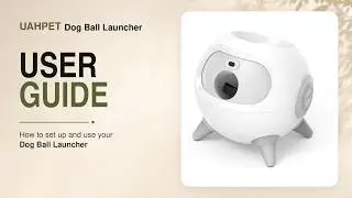 Uahpet Automatic Ball Launcher Training Guide