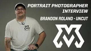 Portrait Photographer Interview - Brandon Roland | UNCUT