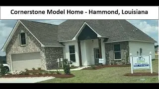 Cornerstone Model Home Tour - DSLD Builder - In Hammond, Louisiana