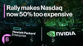 Markets Live: Tech Rally Makes Nasdaq Trading 50% Too High