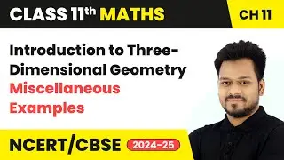Introduction to Three-Dimensional Geometry - Miscellaneous Examples | Class 11 Maths Ch 11 | CBSE