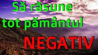 Să răsune tot pământul - NEGATIV
