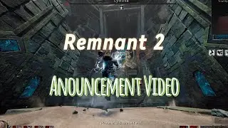 Remnant 2 - Announcement Video