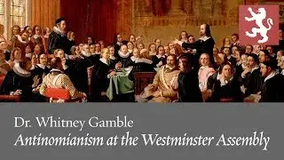 Antinomianism at the Westminster Assembly