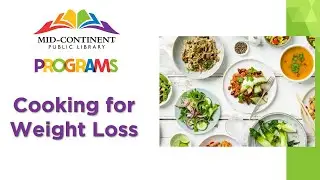 Cooking for Weight Loss  |  Community Programming