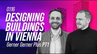How is Architecture made by Leading Studio in Austria | PT1 TCI Podcast 0116