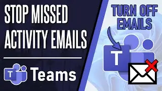How to Turn OFF Missed Activity Emails in Microsoft Teams