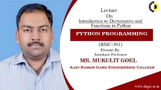 INTRODUCTION TO DICTIONARIES AND FUNCTIONS IN PYTHON | PP | LECTURE 03 BY MR. MUKULIT GOEL | AKGEC
