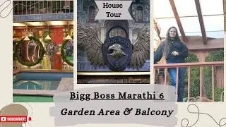 Bigg Boss Marathi Season 6 HOUSE TOUR | Garden Area and Balcony