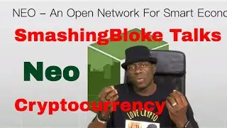 SmashingBloke Talks Neo Cryptocurrency