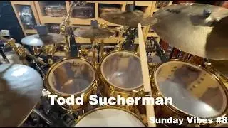 Todd Sucherman- Sunday Vibes installment 8.