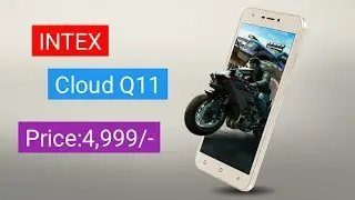 INTEX Cloud Q11 4G | Price: 4,999/- | best budget smartphone