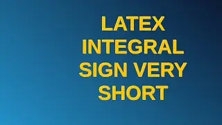 Tex: Latex integral sign very short