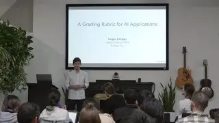 Grading Rubric for AI Applications with Sergey Karayev  (2019)