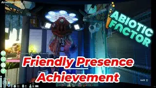 Friendly Presence Achievement / Freundliche Pr&auml;senz - Abiotic Factor