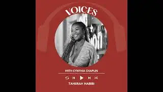 Ep. 1712 Tahiirah Habibi | Voices With Cynthia Chaplin