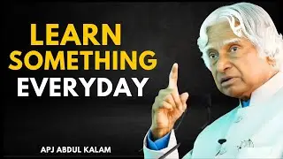 Learn Something Everyday - APJ Abdul Kalam Speech