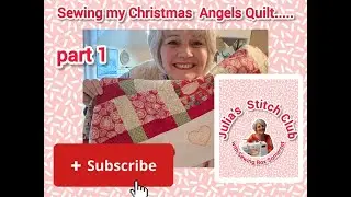 Making the Christmas Angels Quilt part 1