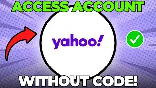 How To Access My Yahoo Account Without Verification Code (Quick & Easy)