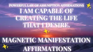 I Am Capable of Creating the Life I Desire | Manifestation Subliminal Affirmations