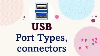 Universal Serial Bus | USB Ports | USB Connectors | USB Cables | USB Types