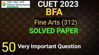 CUET BFA | Fine Arts Question Paper 2023 | Previous year Theory Paper 2023 | BFA Question Paper 