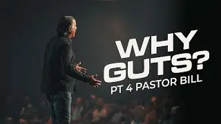 Why Guts Part 4 | Pastor Bill Scheer | Guts Church
