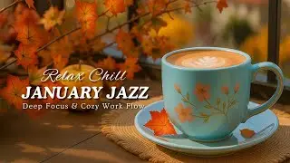 Fresh Start January Jazz 🎧 Smooth Jazz Music for Studying, Working, and Staying Focused