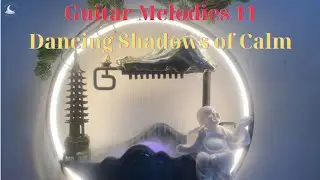 Guitar Melodies 11: Dancing Shadows of Calm