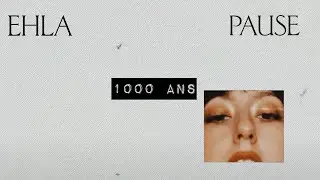Ehla - 1000 ans (Lyrics video)