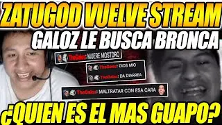 😱HISTORICO!!😱 ZATUGOD VUELVE AL STREAM Y GALOZ LE BUSCA LA BRONCA POR EL QUIEN ES MAS GUAPO😱 DOTA 2